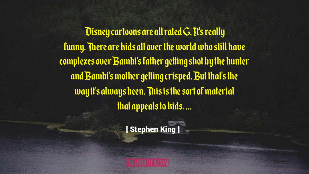 Disney Cartoons quotes by Stephen King
