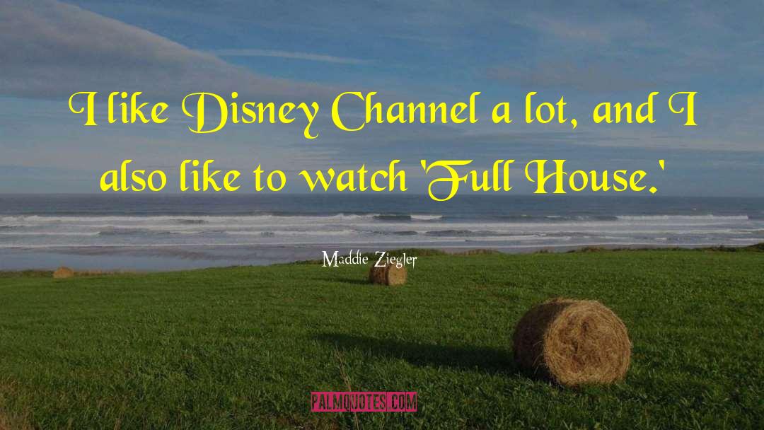 Disney Channel quotes by Maddie Ziegler