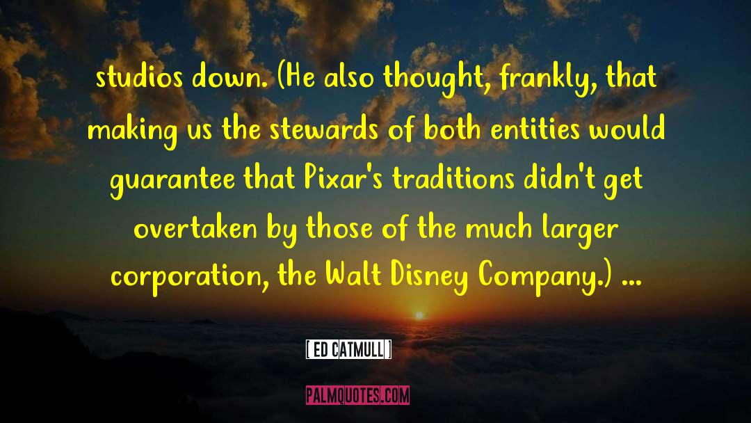 Disney Company quotes by Ed Catmull