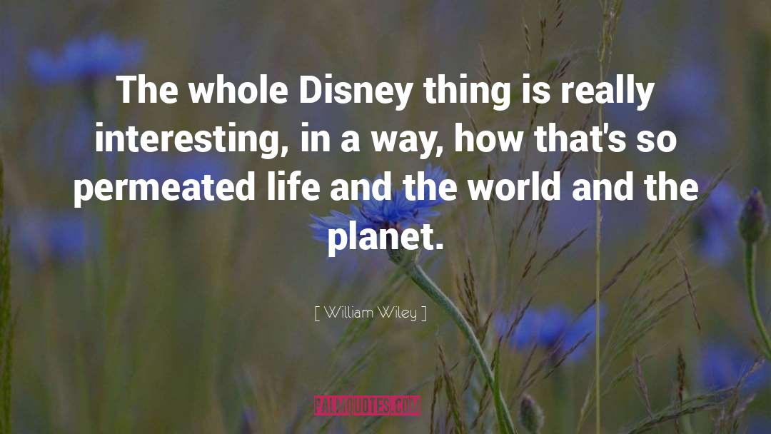 Disney quotes by William Wiley