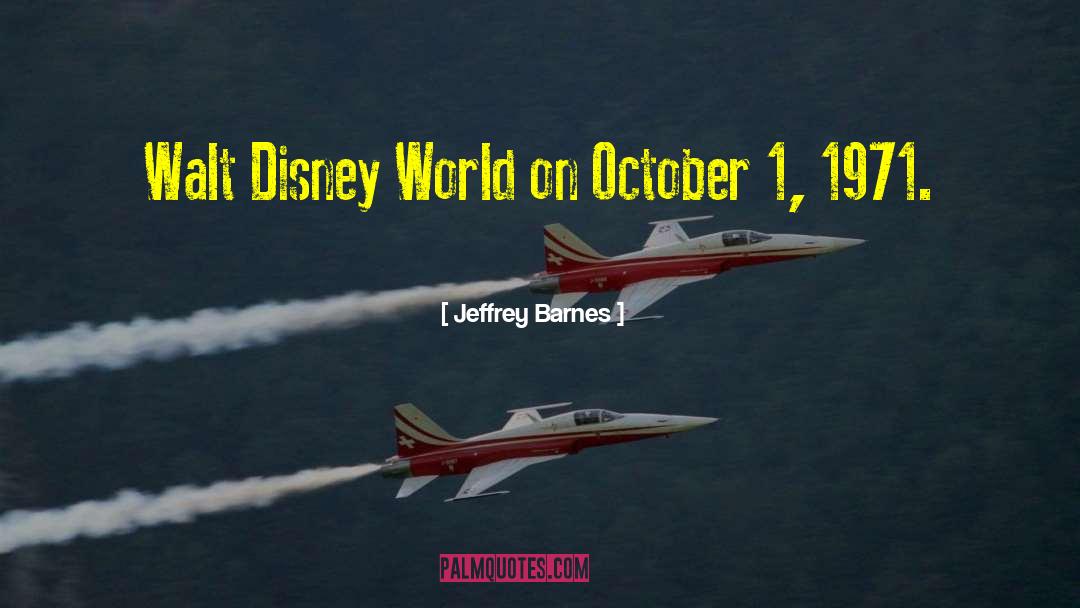 Disney World quotes by Jeffrey Barnes