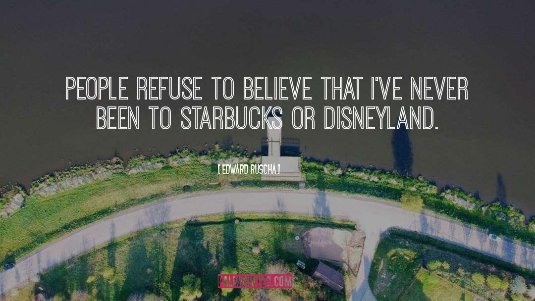 Disneyland quotes by Edward Ruscha