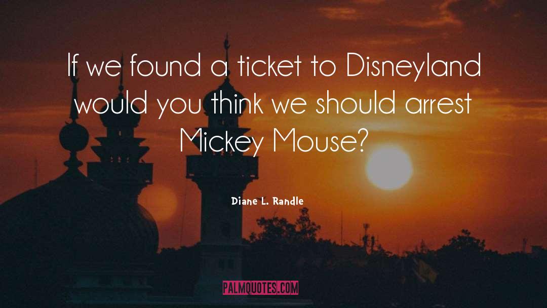 Disneyland quotes by Diane L. Randle