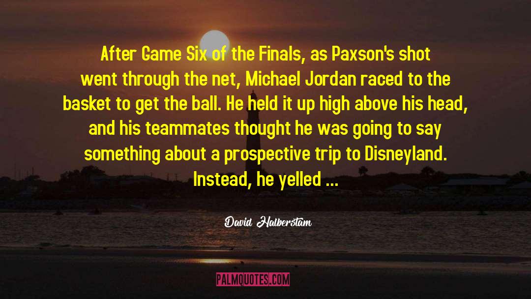 Disneyland quotes by David Halberstam