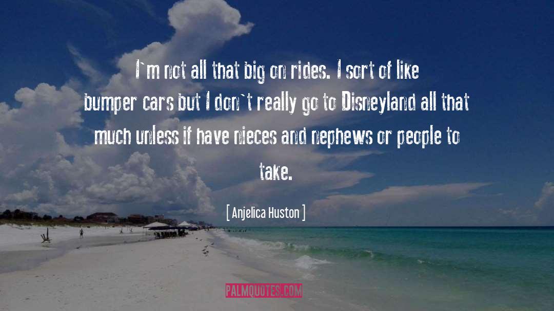 Disneyland quotes by Anjelica Huston