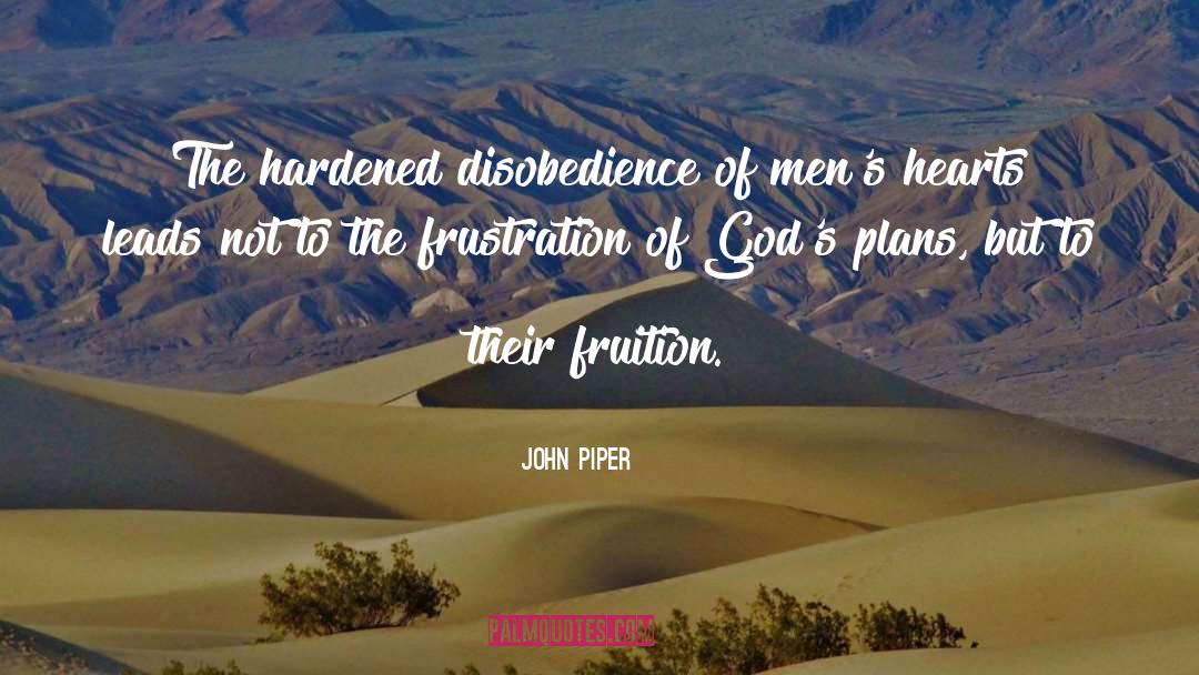 Disobedience quotes by John Piper