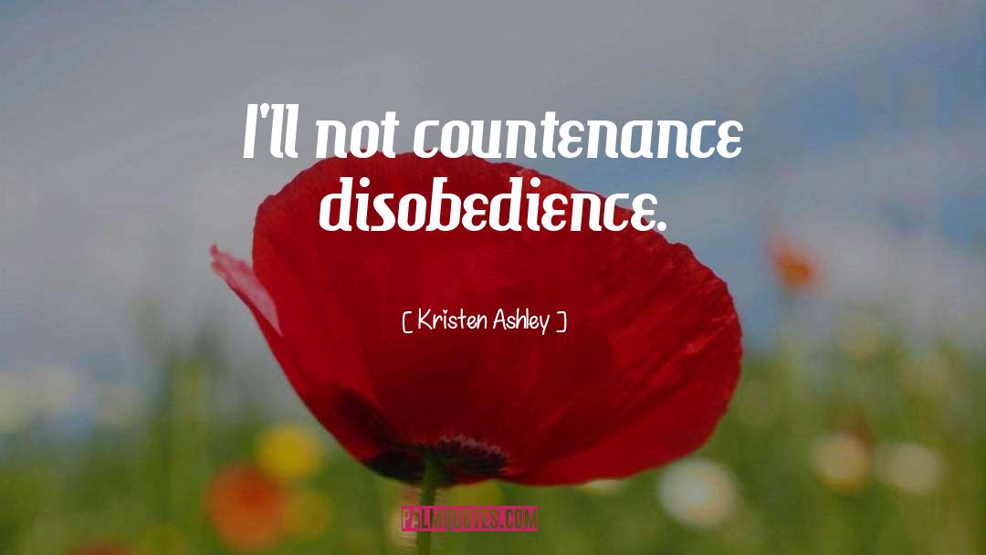 Disobedience quotes by Kristen Ashley