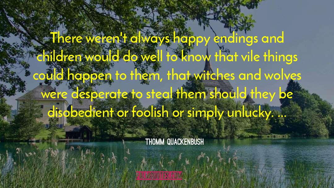 Disobedient quotes by Thomm Quackenbush