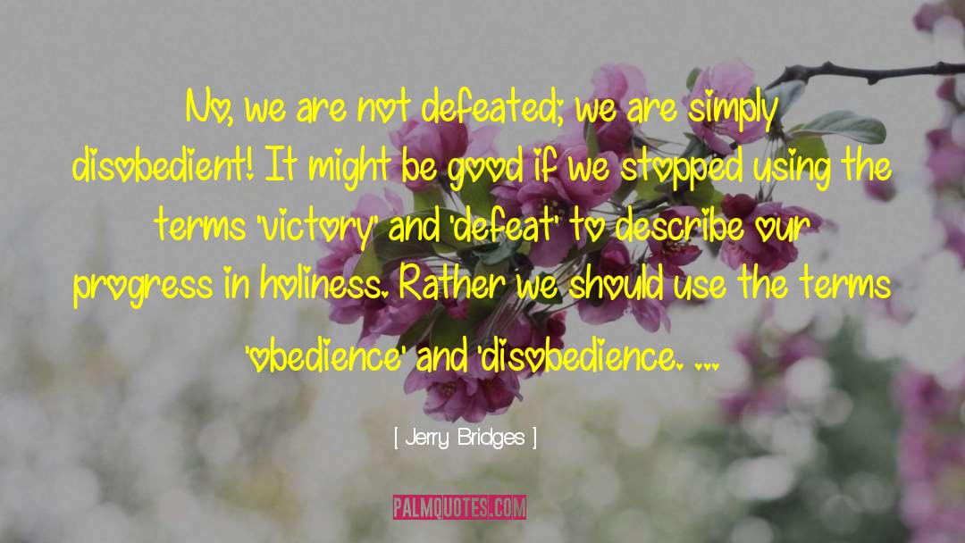 Disobedient quotes by Jerry Bridges