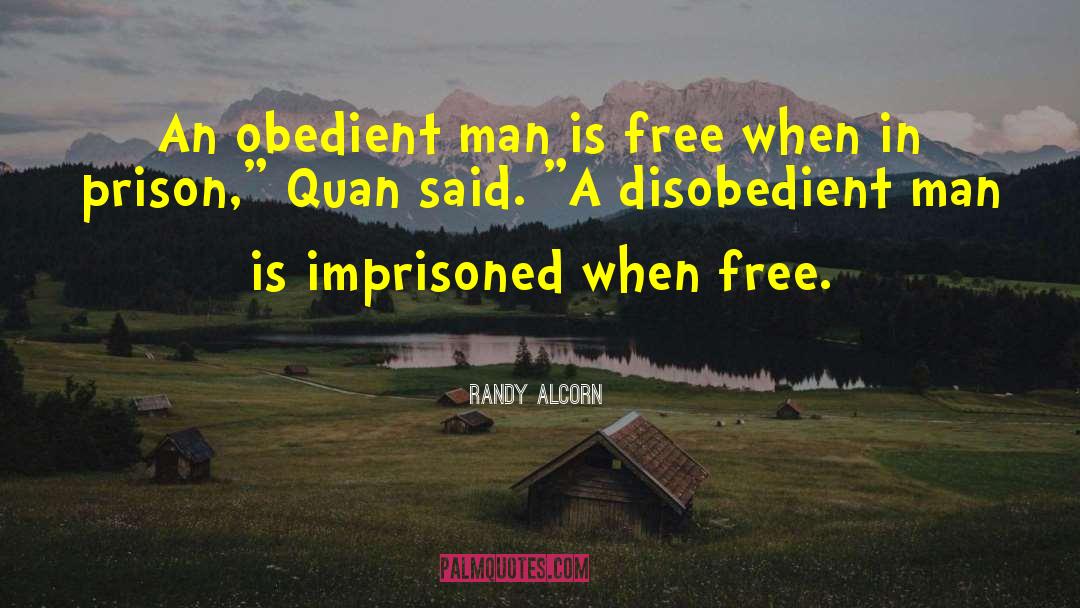 Disobedient quotes by Randy Alcorn