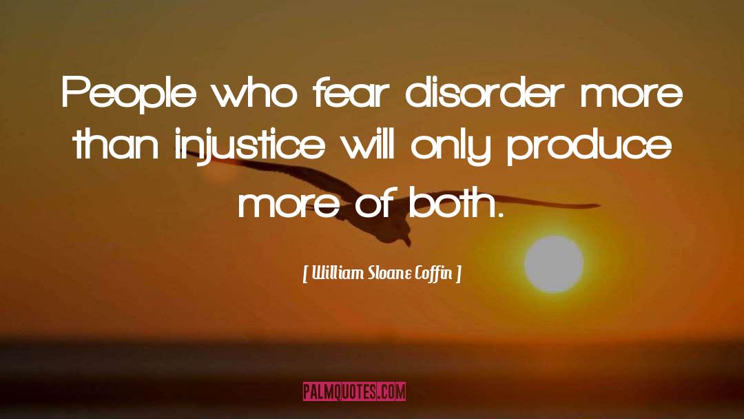 Disorder quotes by William Sloane Coffin