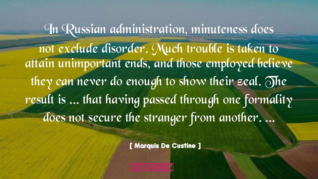 Disorder quotes by Marquis De Custine