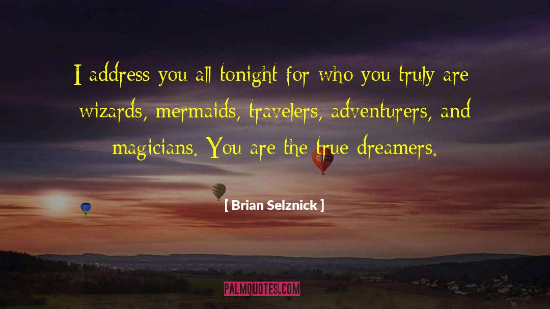 Disordered Dreamers quotes by Brian Selznick