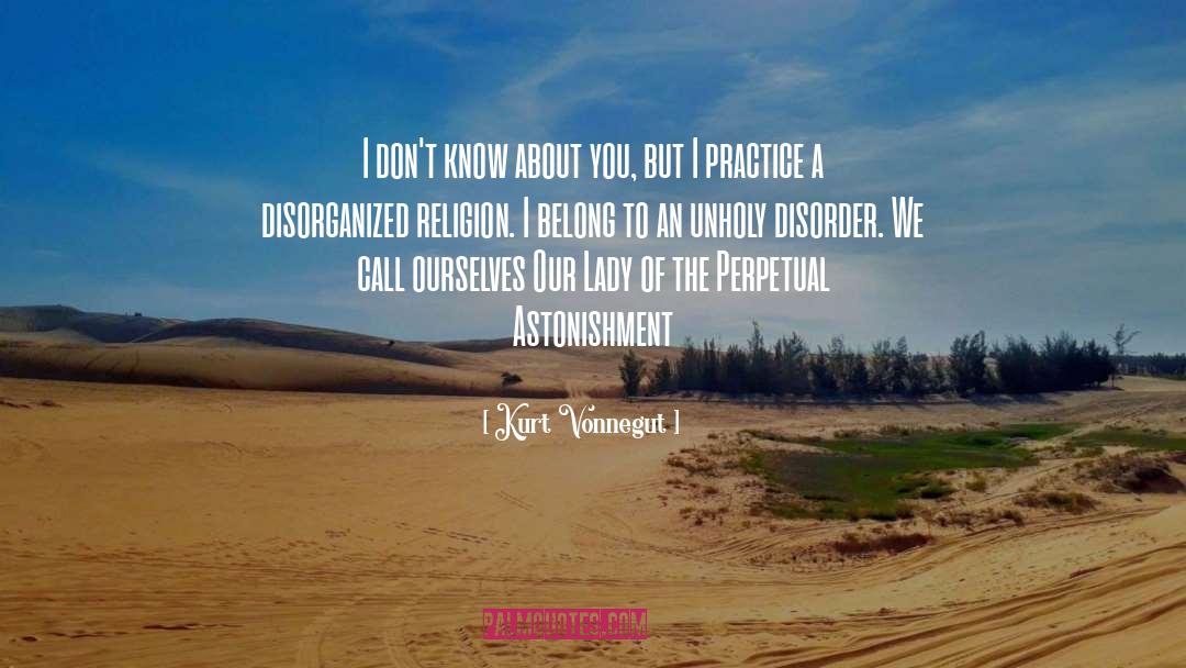 Disorganized quotes by Kurt Vonnegut