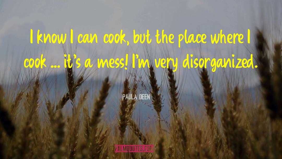 Disorganized quotes by Paula Deen