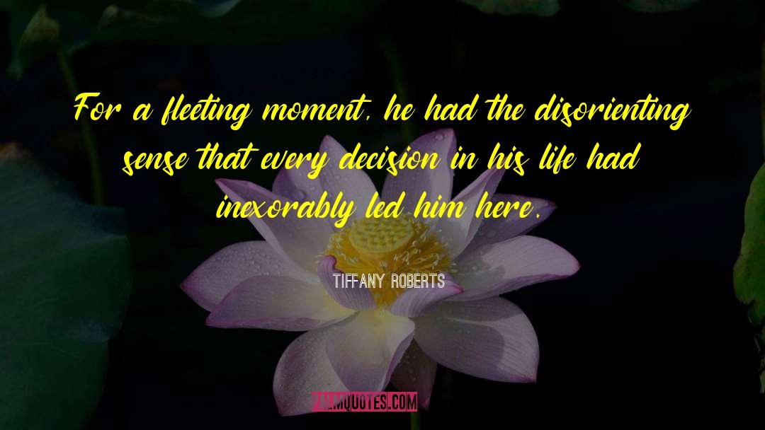 Disorientating quotes by Tiffany Roberts