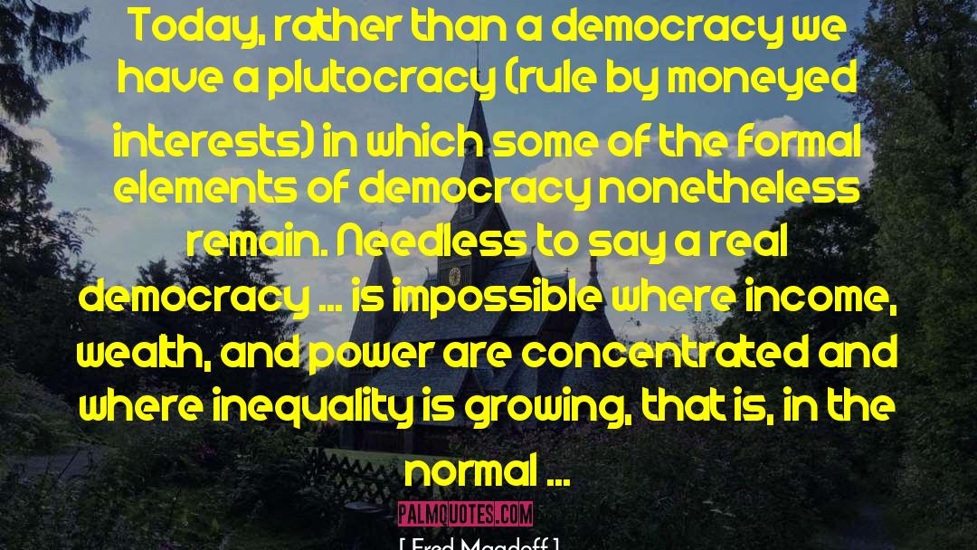 Disparity Of Wealth quotes by Fred Magdoff