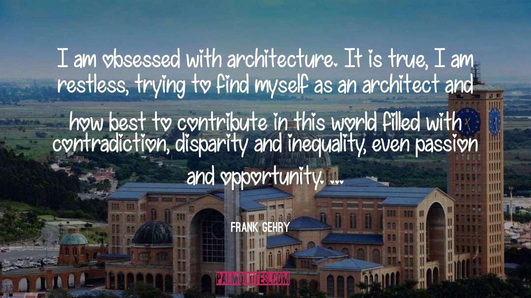 Disparity quotes by Frank Gehry