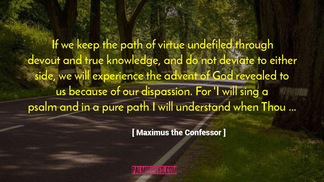 Dispassion quotes by Maximus The Confessor