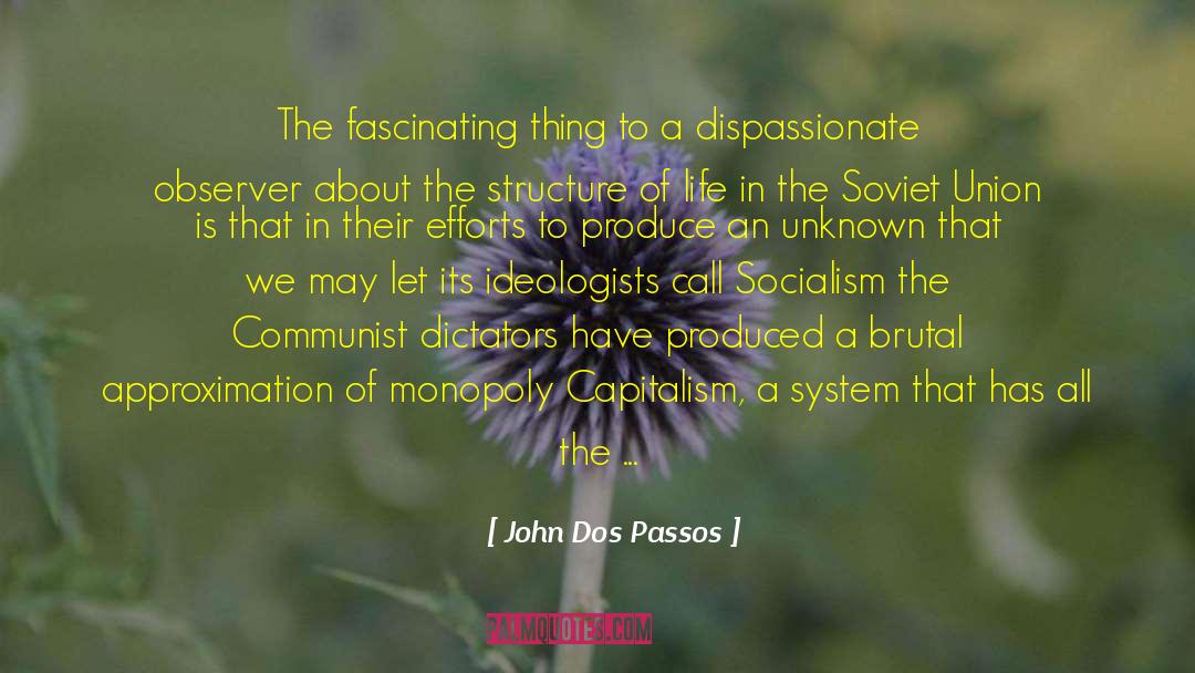 Dispassionate quotes by John Dos Passos