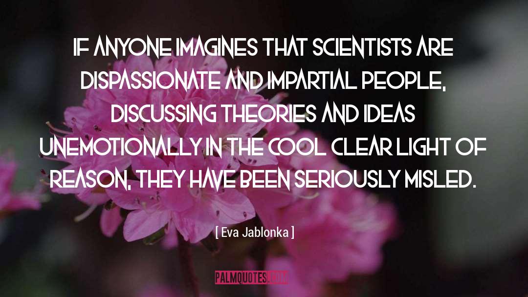 Dispassionate quotes by Eva Jablonka