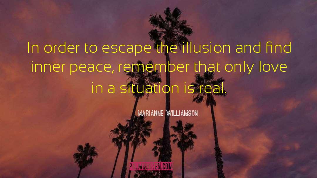 Dispel Illusion quotes by Marianne Williamson