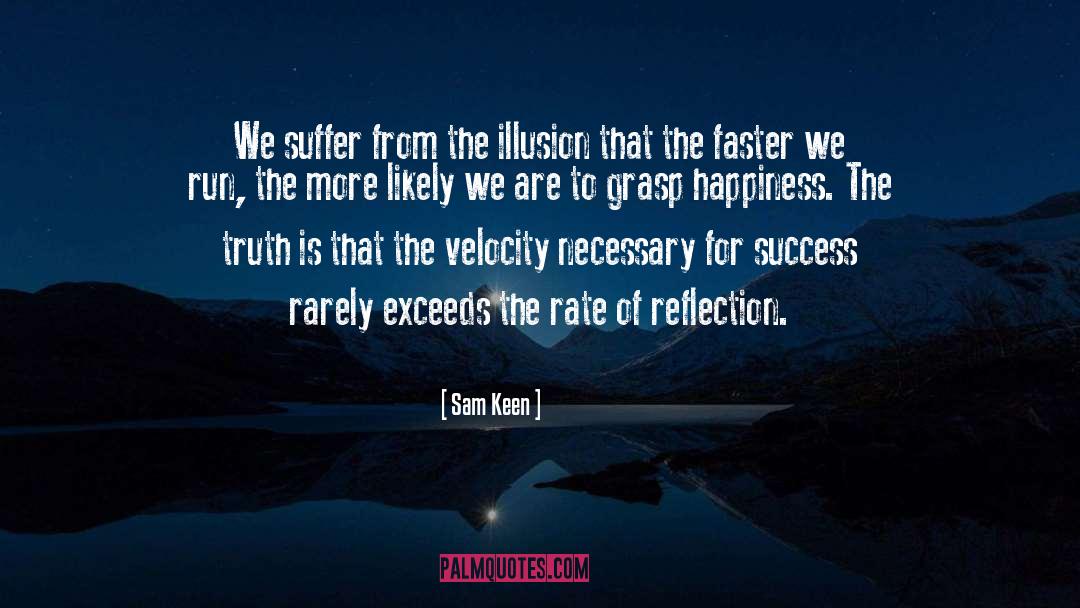 Dispel Illusion quotes by Sam Keen