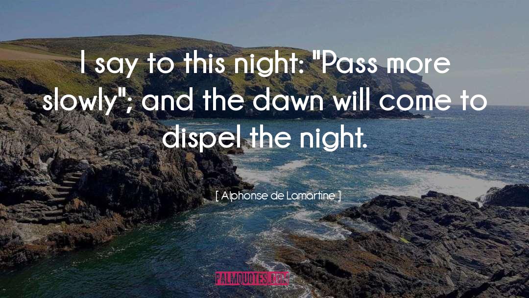Dispel quotes by Alphonse De Lamartine