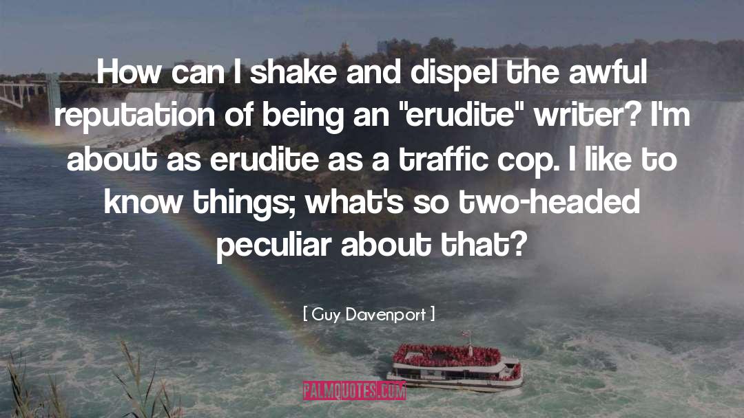 Dispel quotes by Guy Davenport