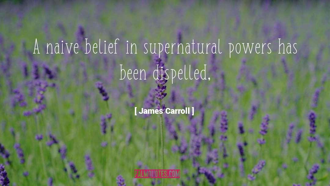 Dispelled Antonyms quotes by James Carroll