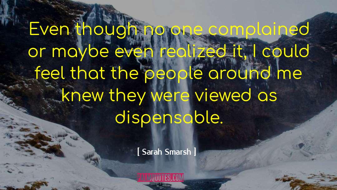 Dispensable quotes by Sarah Smarsh