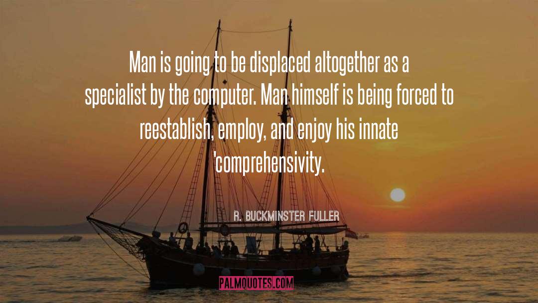 Displaced quotes by R. Buckminster Fuller