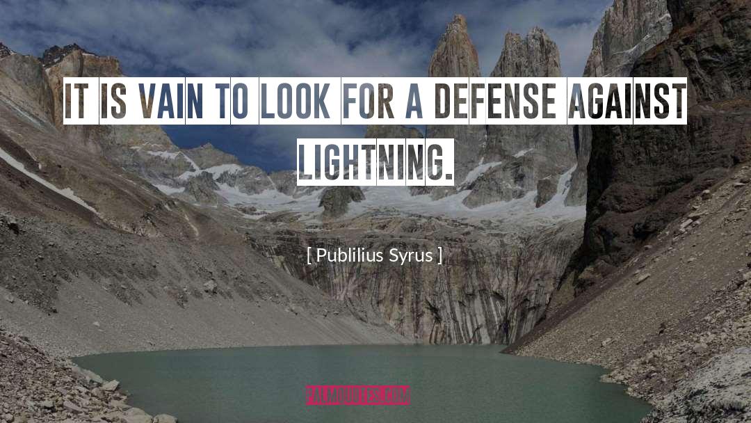 Displacement Defense quotes by Publilius Syrus