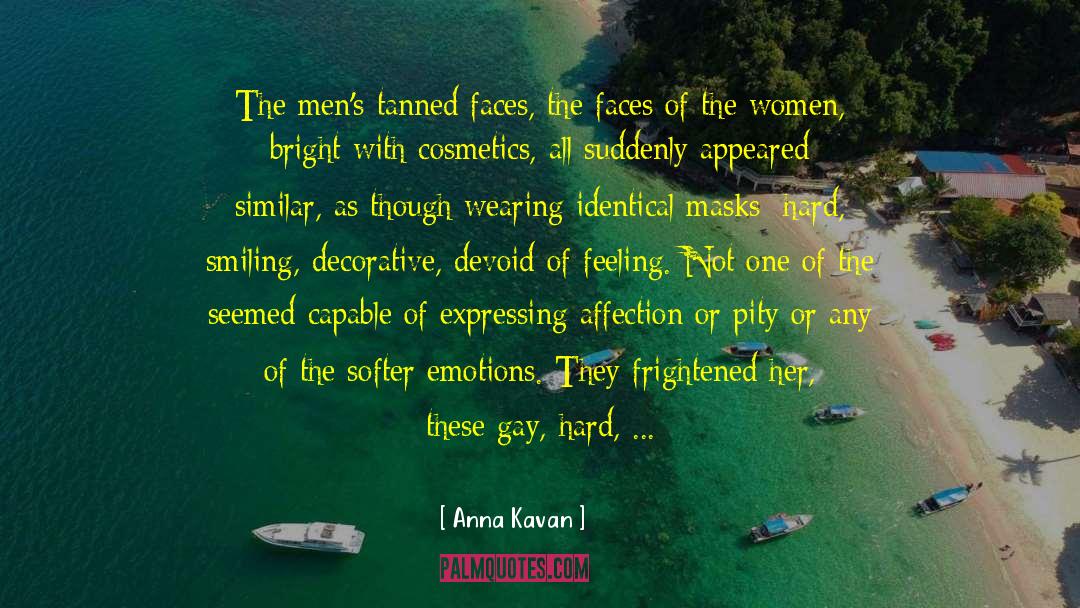 Display Of Emotions quotes by Anna Kavan