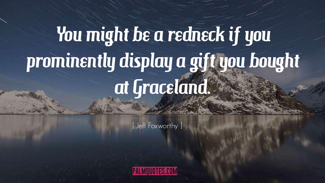 Display quotes by Jeff Foxworthy