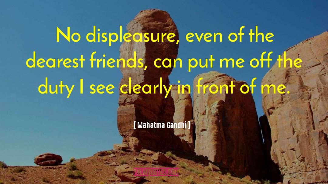 Displeasure quotes by Mahatma Gandhi