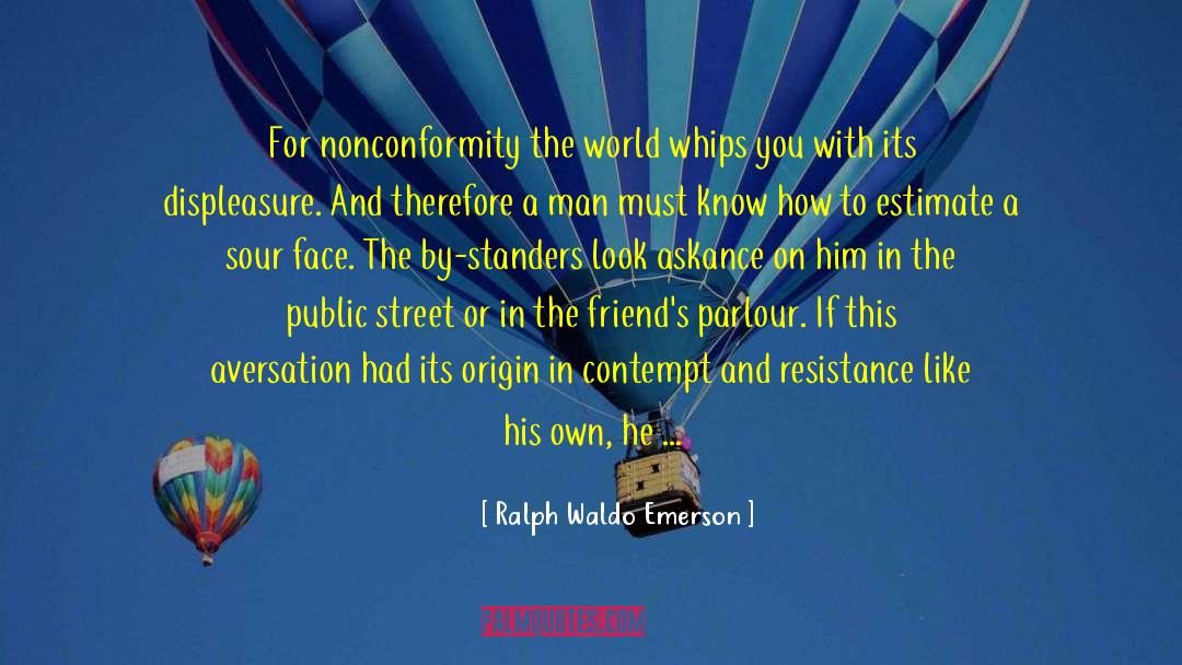 Displeasure quotes by Ralph Waldo Emerson