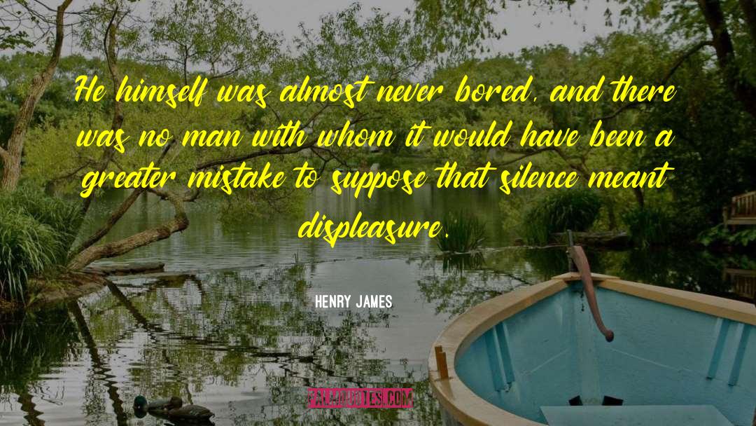 Displeasure quotes by Henry James