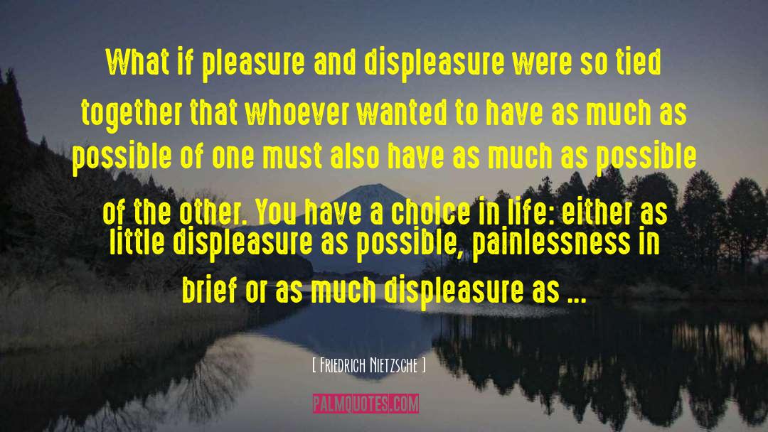 Displeasure quotes by Friedrich Nietzsche