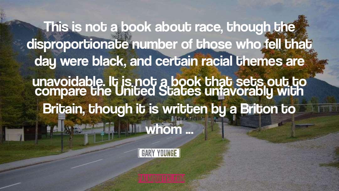 Disproportionate quotes by Gary Younge
