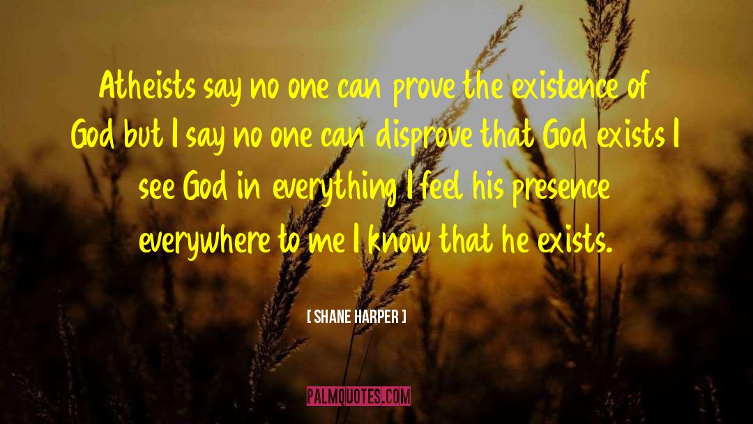 Disprove quotes by Shane Harper