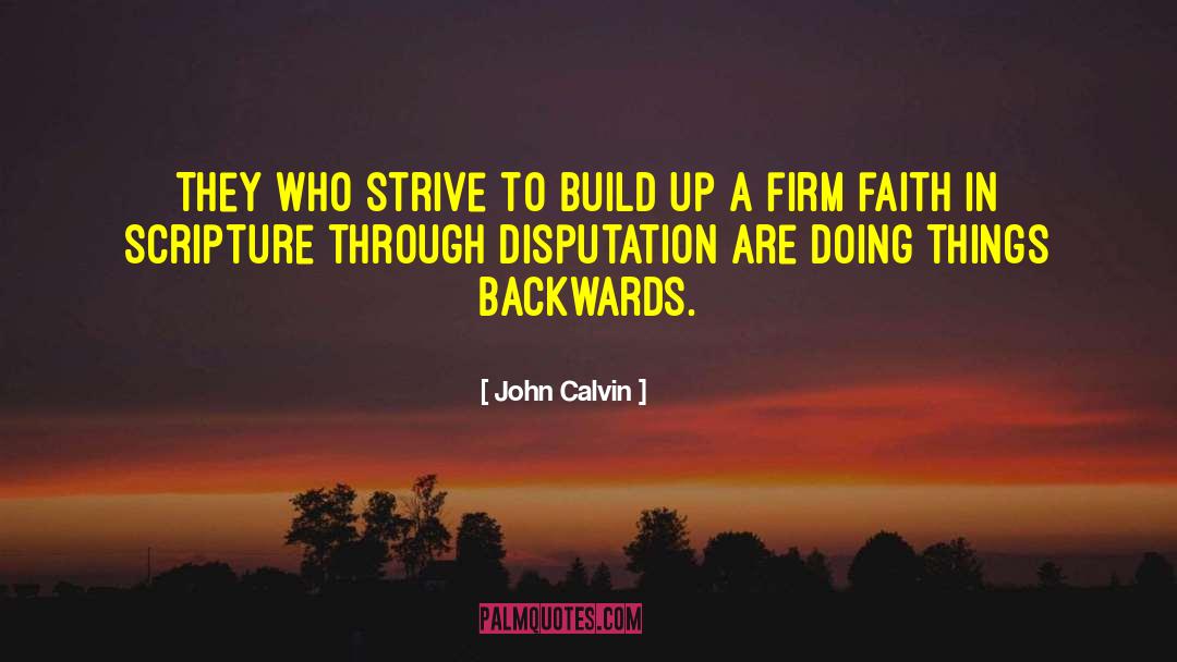 Disputation quotes by John Calvin