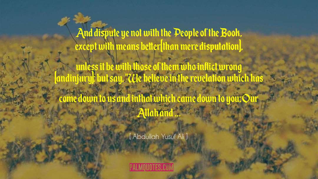 Disputation quotes by Abdullah Yusuf Ali