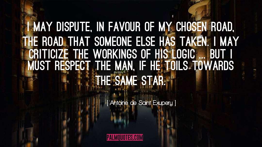 Dispute quotes by Antoine De Saint Exupery