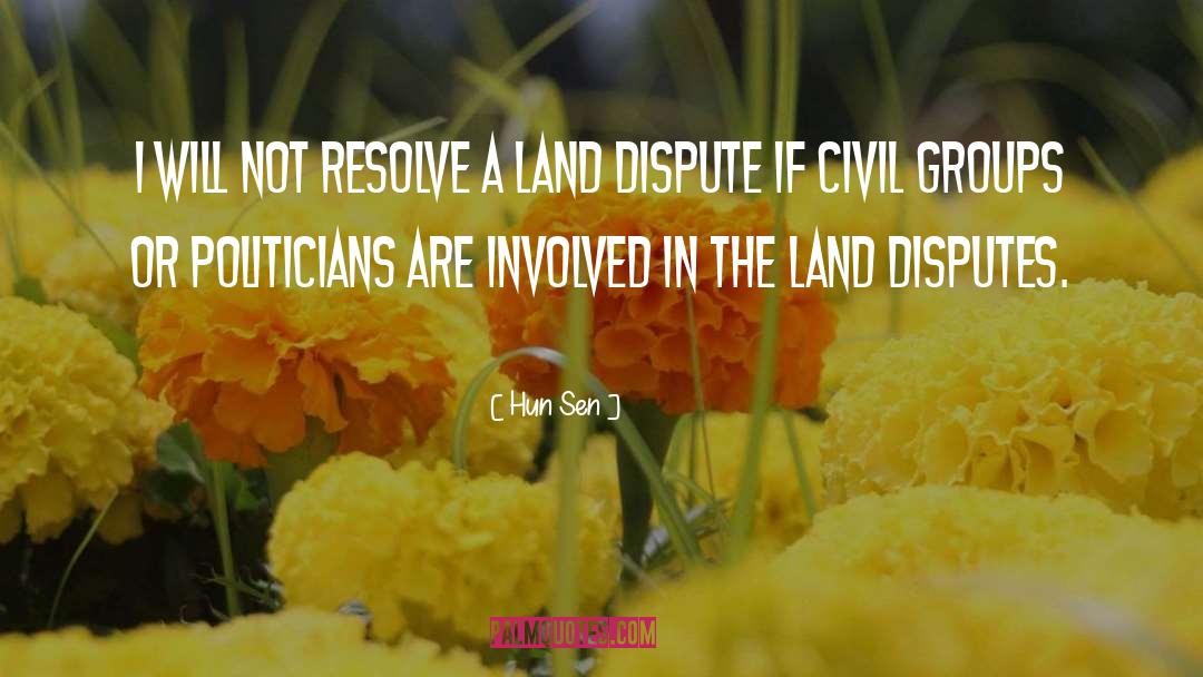 Disputes quotes by Hun Sen