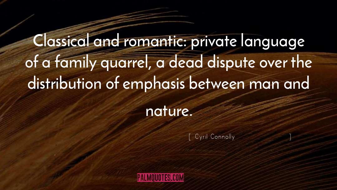 Disputes quotes by Cyril Connolly