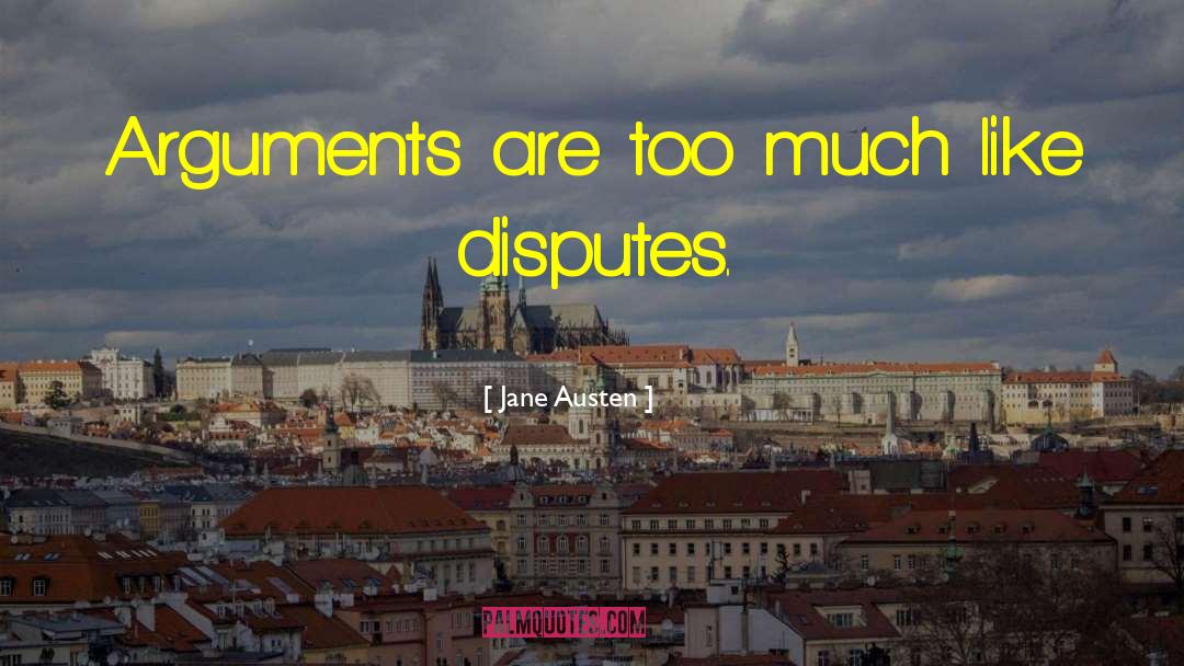 Disputes quotes by Jane Austen