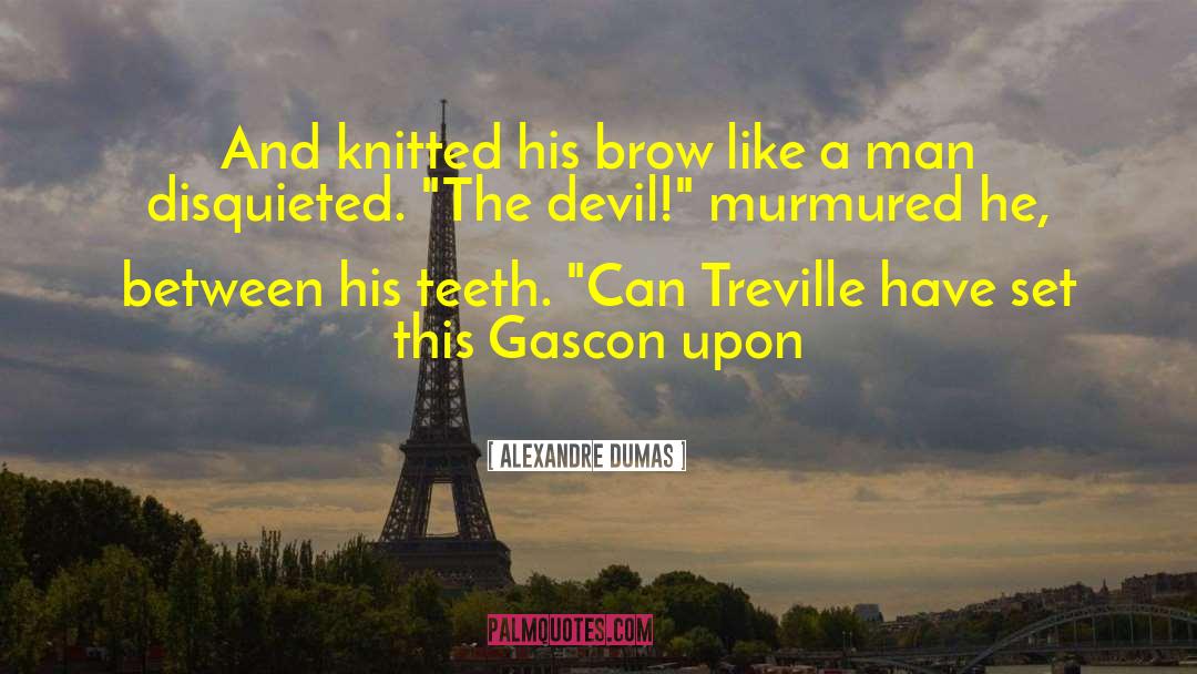 Disquieted quotes by Alexandre Dumas