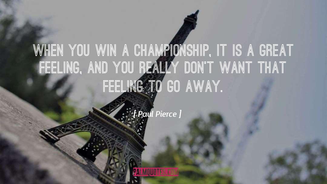 Disregarded Feeling quotes by Paul Pierce