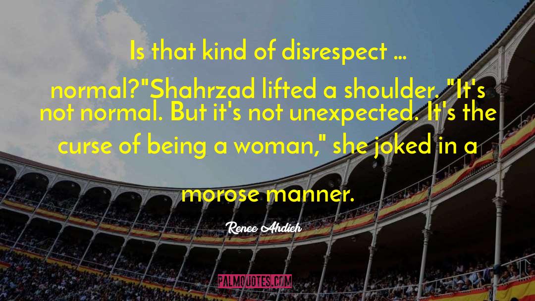 Disrespect quotes by Renee Ahdieh
